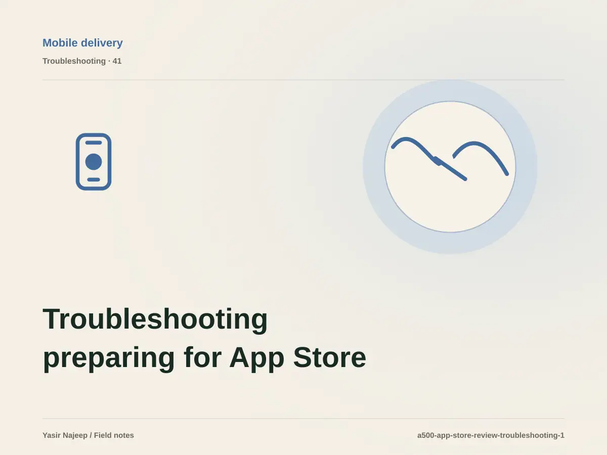 Troubleshooting preparing for App Store review: reproduce the failure before changing code
