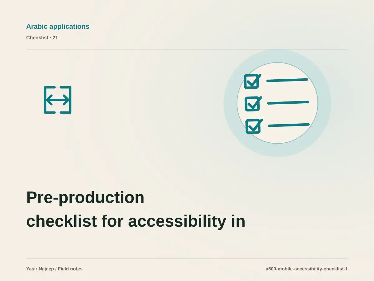 Pre-production checklist for accessibility in Arabic mobile apps