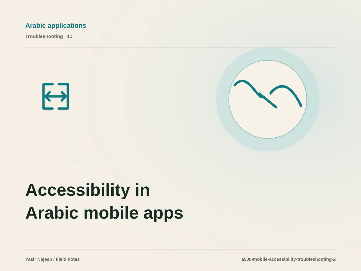 Accessibility in Arabic mobile apps failures: find the cause instead of masking the symptom