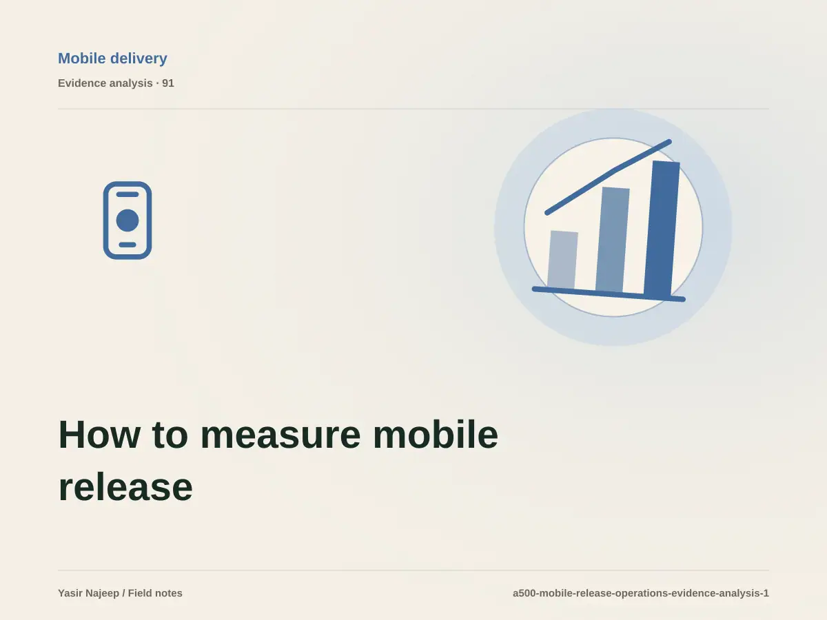 How to measure mobile release operations with reviewable evidence