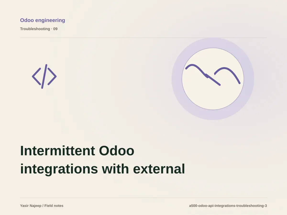 Intermittent Odoo integrations with external systems failures: a repeatable diagnostic workflow