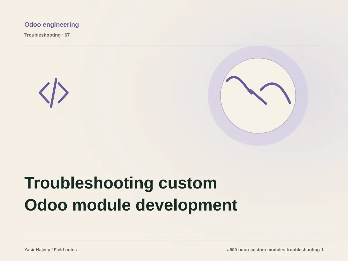 Troubleshooting custom Odoo module development: reproduce the failure before changing code