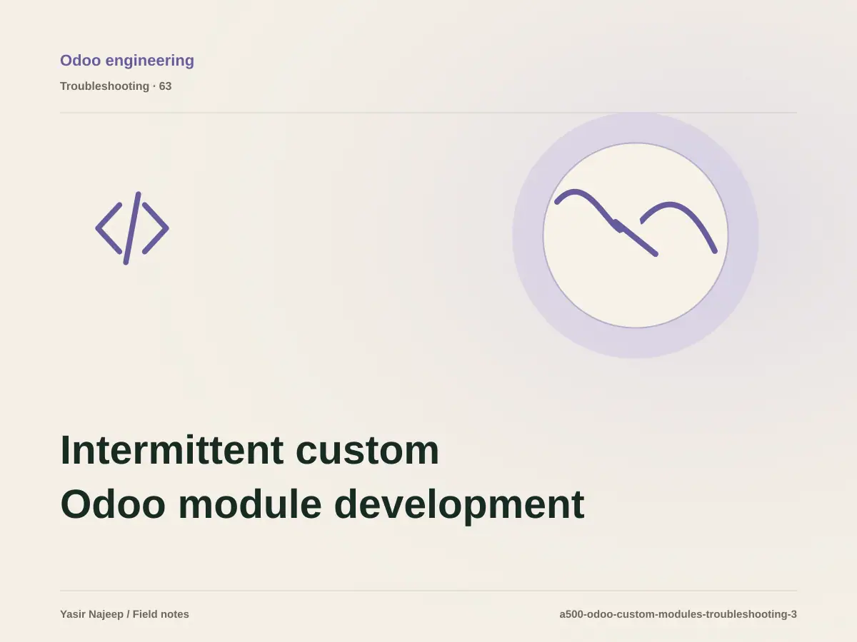 Intermittent custom Odoo module development failures: a repeatable diagnostic workflow