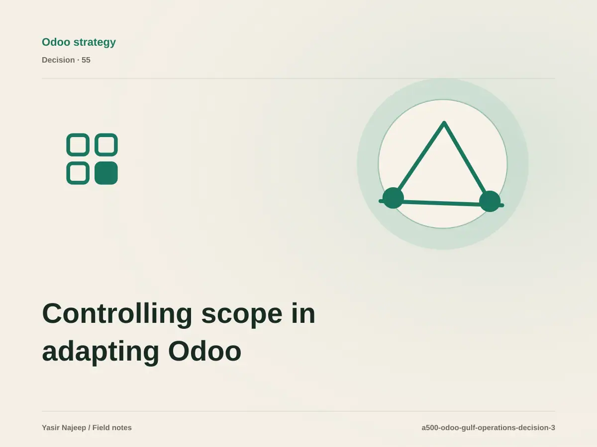 Controlling scope in adapting Odoo to Gulf operations: what belongs in the first release