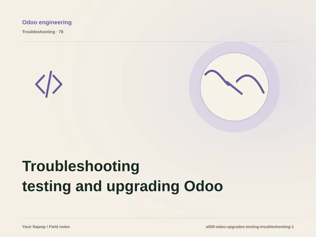 Troubleshooting testing and upgrading Odoo: reproduce the failure before changing code