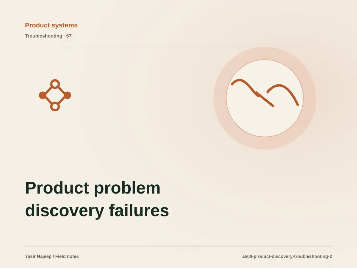 Product problem discovery failures: find the cause instead of masking the symptom