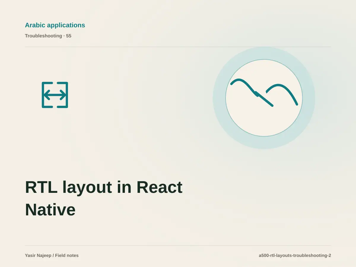 RTL layout in React Native failures: find the cause instead of masking the symptom