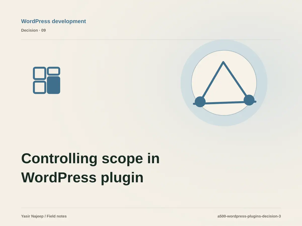 Controlling scope in WordPress plugin development: what belongs in the first release