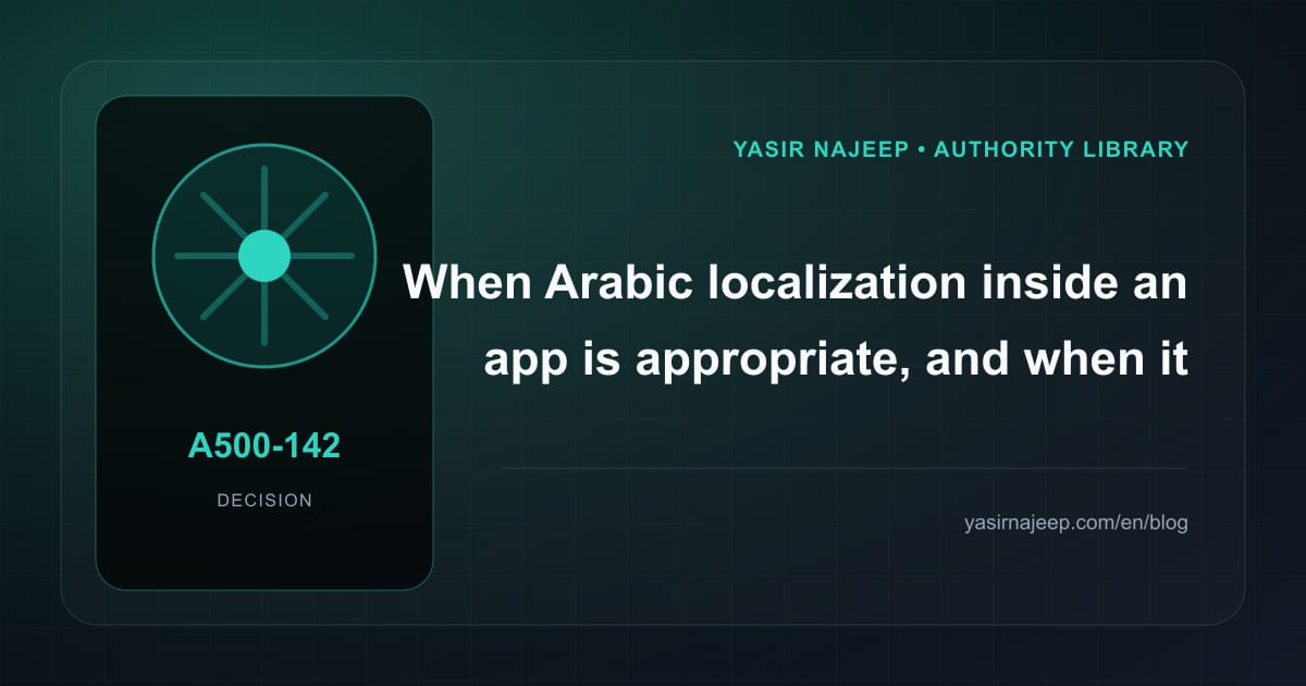 When Arabic localization inside an app makes sense, and when to wait