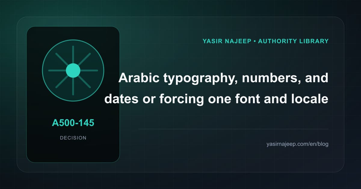 Decision framework for Arabic typography, numbers, and dates: fit, ownership, and risk