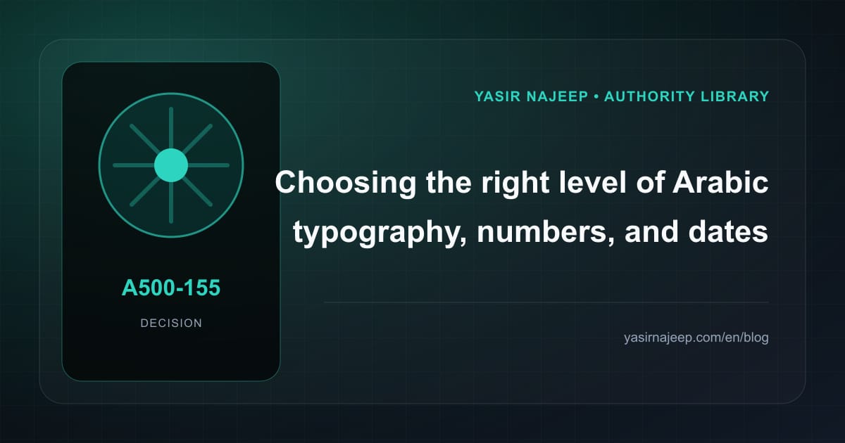 Controlling scope in Arabic typography, numbers, and dates: what belongs in the first release