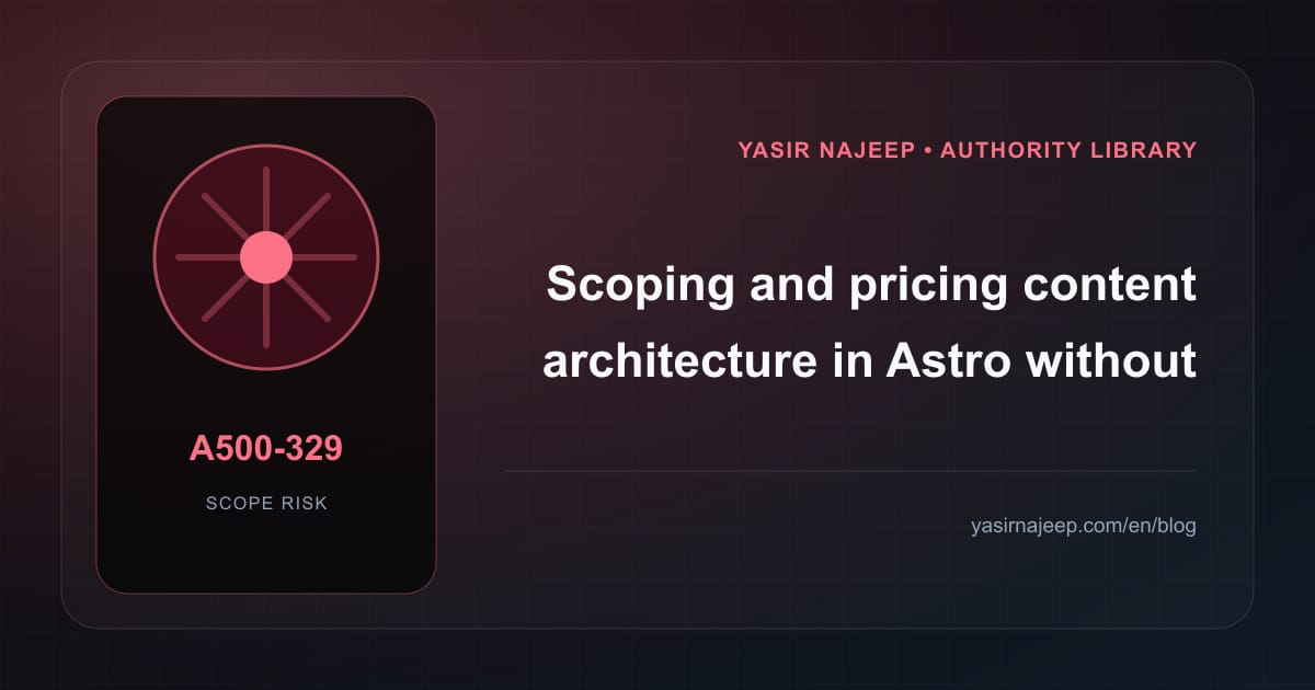 Scoping content architecture in Astro: cost drivers, evidence, and estimate boundaries