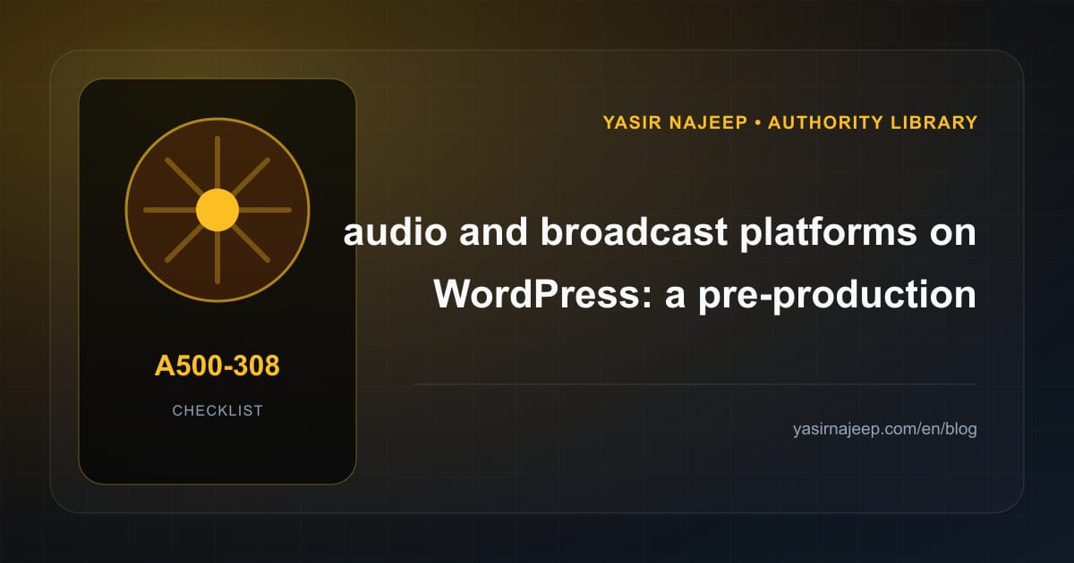 Pre-production checklist for audio and broadcast platforms on WordPress