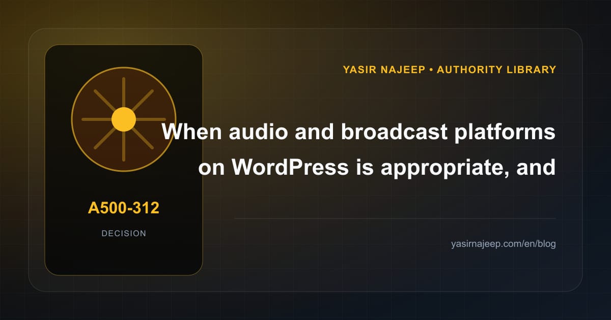 When audio and broadcast platforms on WordPress makes sense, and when to wait