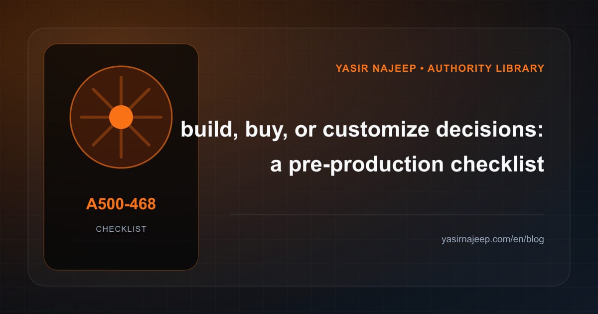 Pre-production checklist for build, buy, or customize decisions