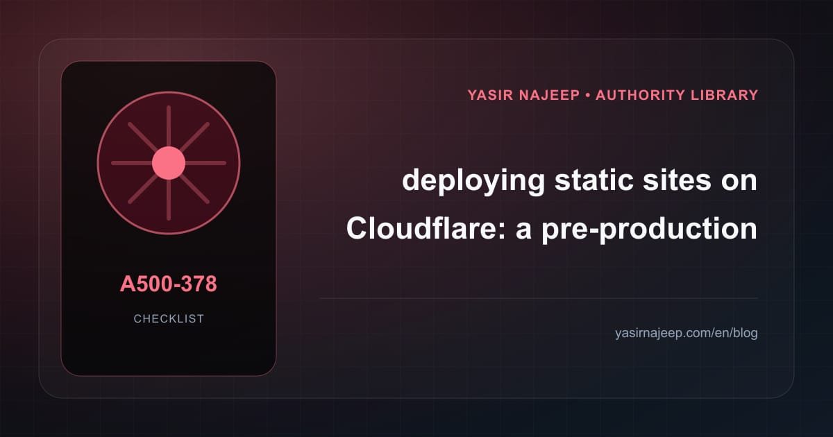 Pre-production checklist for deploying static sites on Cloudflare