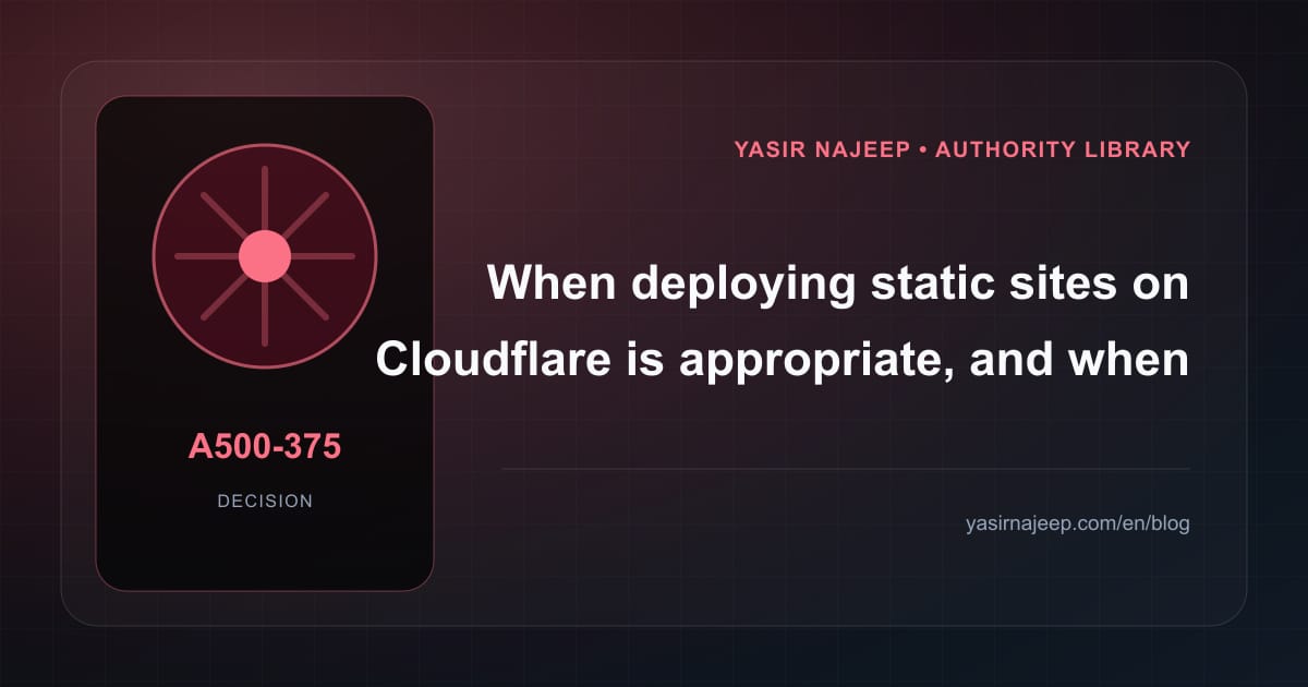 When deploying static sites on Cloudflare makes sense, and when to wait