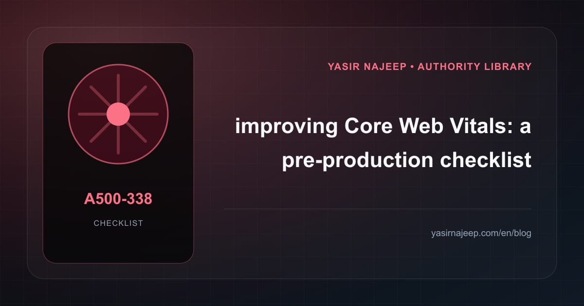 Pre-production checklist for improving Core Web Vitals