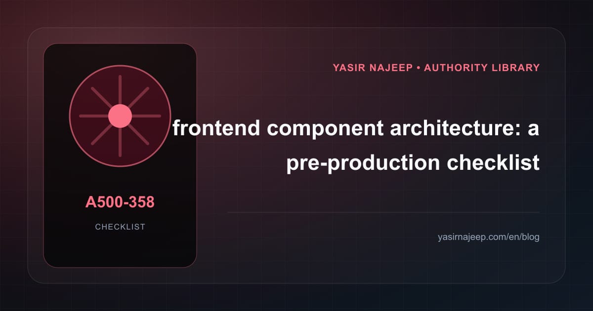 Pre-production checklist for frontend component architecture