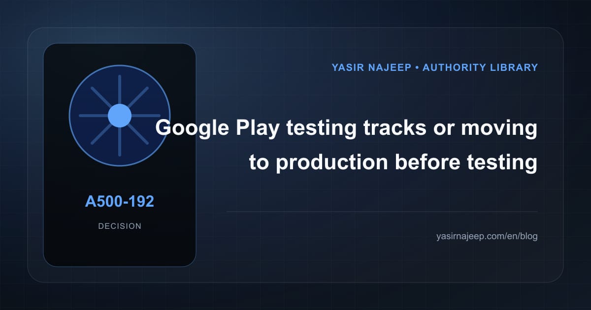 Decision framework for Google Play testing tracks: fit, ownership, and risk