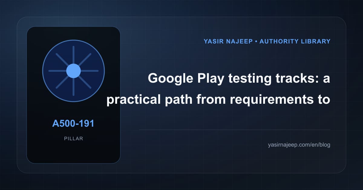 Google Play testing tracks: from requirements to reliable operation