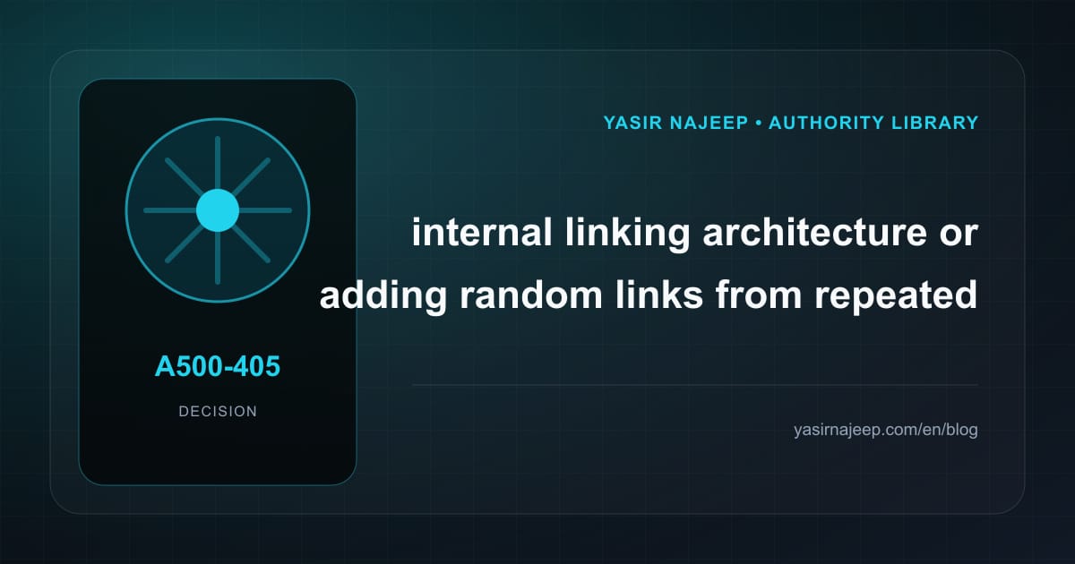 Decision framework for internal linking architecture: fit, ownership, and risk