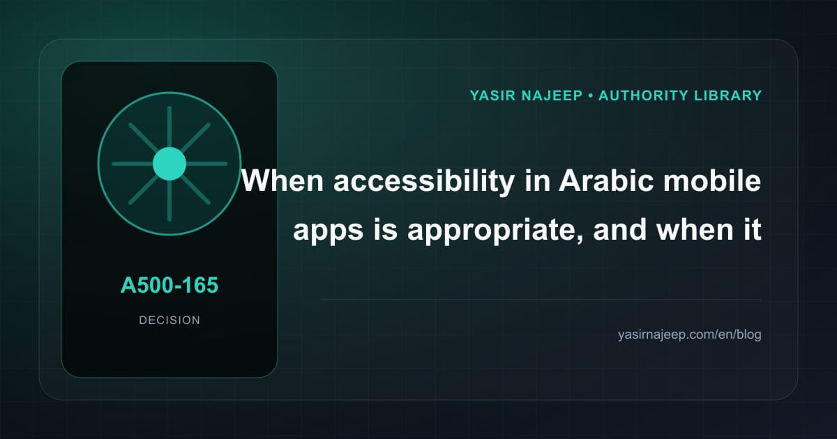 When accessibility in Arabic mobile apps makes sense, and when to wait