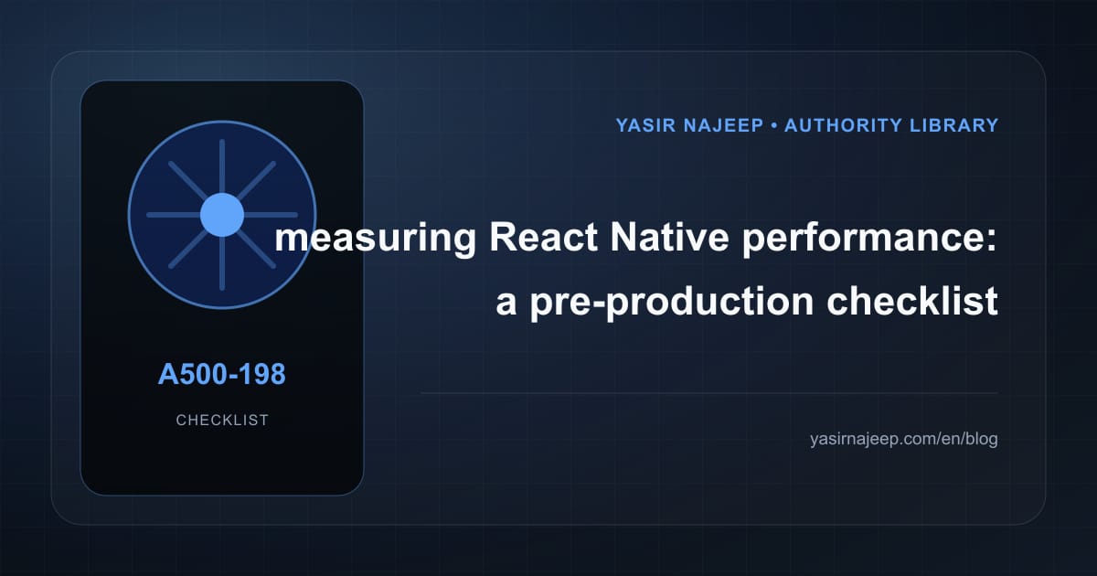 Pre-production checklist for measuring React Native performance