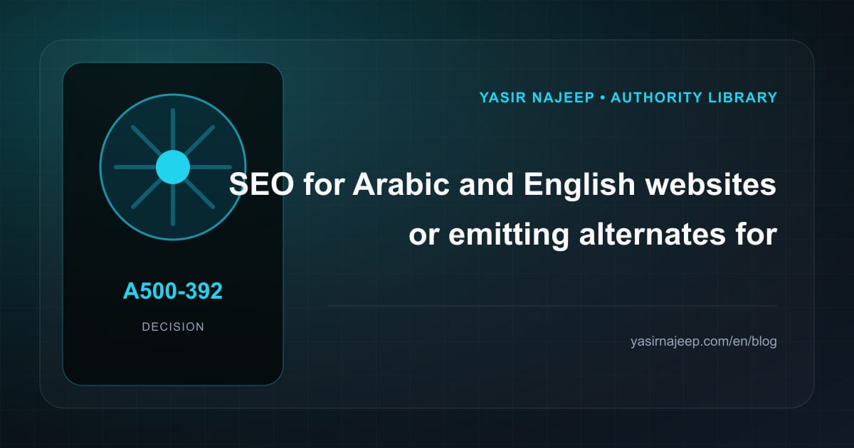 Decision framework for SEO for Arabic and English websites: fit, ownership, and risk