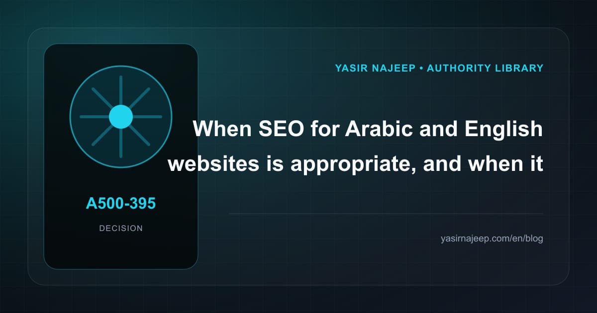 When SEO for Arabic and English websites makes sense, and when to wait