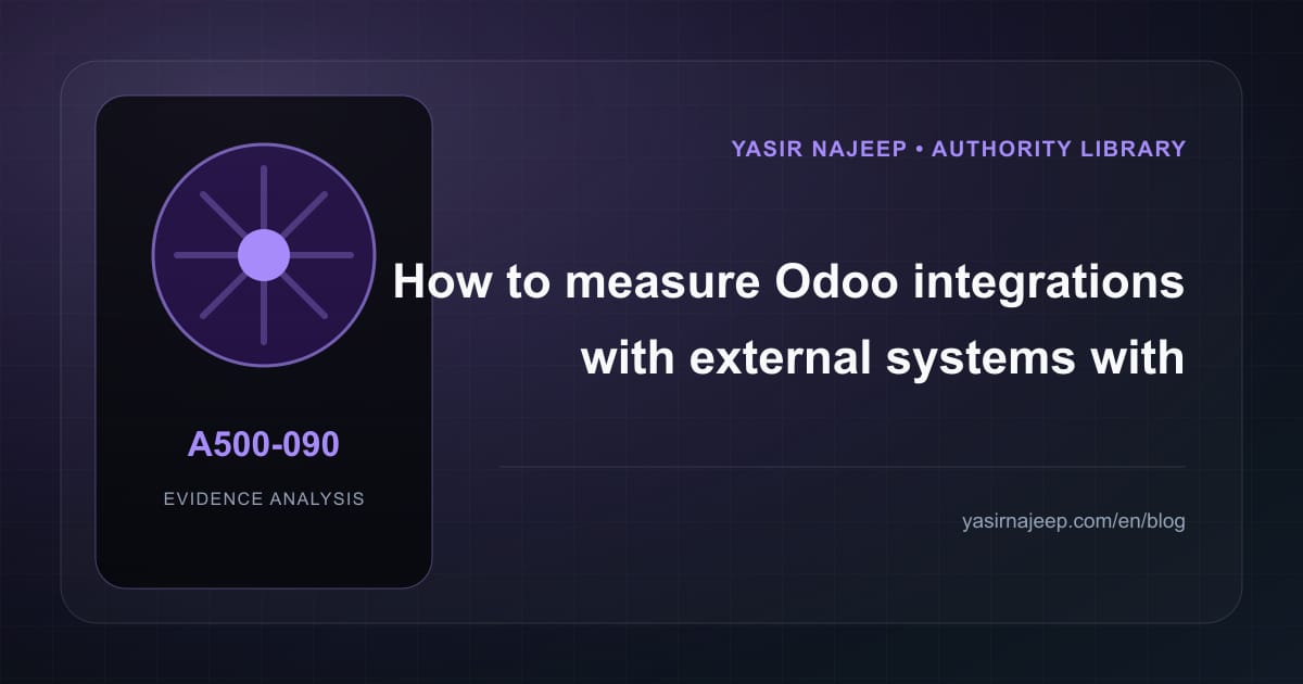 How to measure Odoo integrations with external systems with reviewable evidence