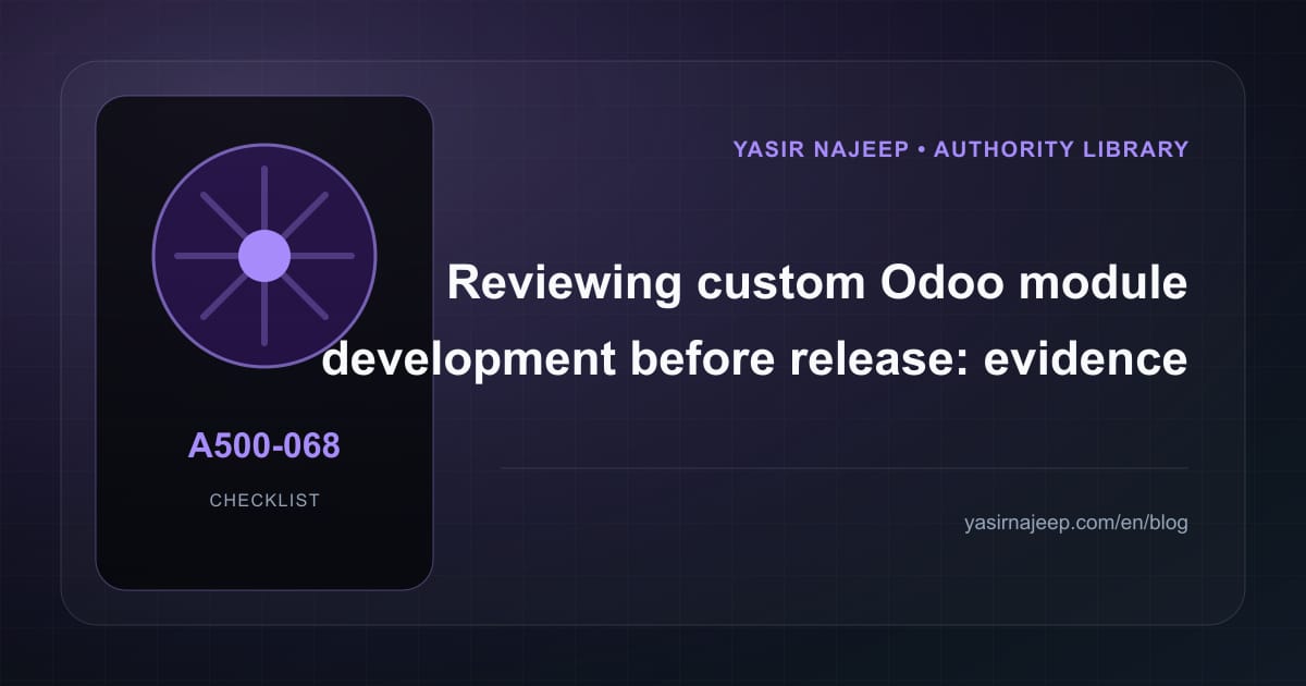 Custom Odoo module development release review: evidence to require
