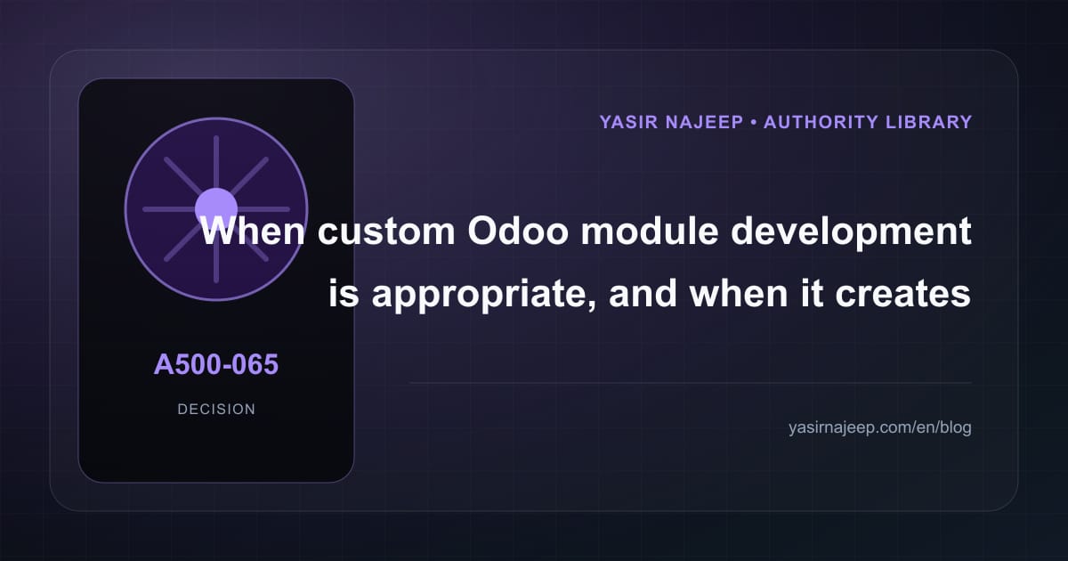 When custom Odoo module development makes sense, and when to wait
