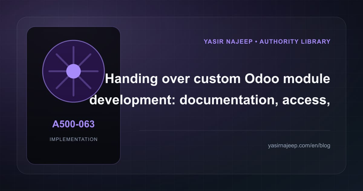 A maintainable handover for custom Odoo module development: access, documentation, and rollback
