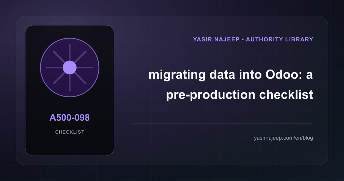 Pre-production checklist for migrating data into Odoo