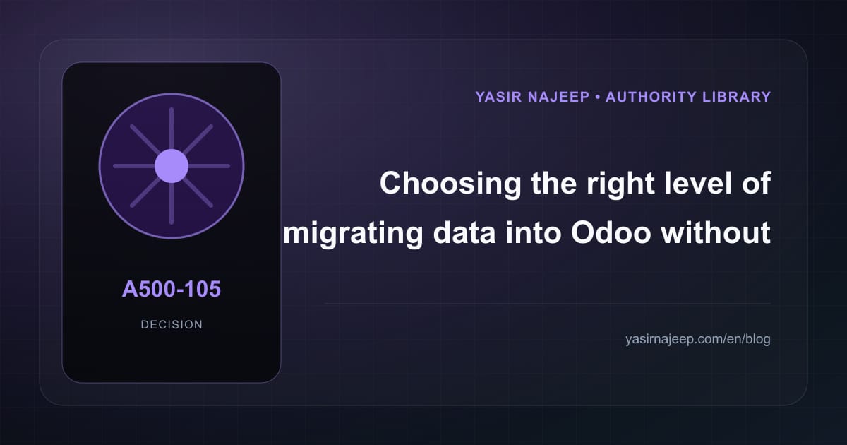 Controlling scope in migrating data into Odoo: what belongs in the first release