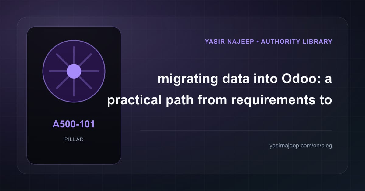 Migrating data into Odoo: from requirements to reliable operation