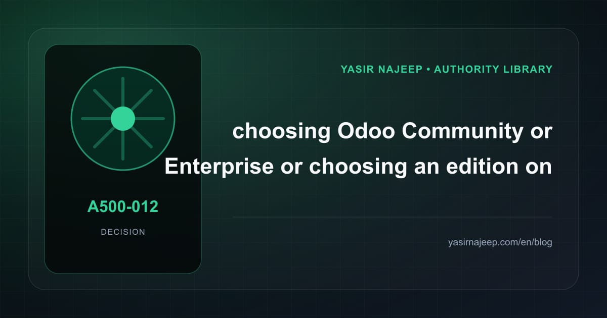 Decision framework for choosing Odoo Community or Enterprise: fit, ownership, and risk