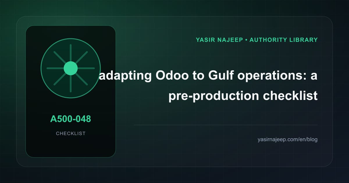 Pre-production checklist for adapting Odoo to Gulf operations