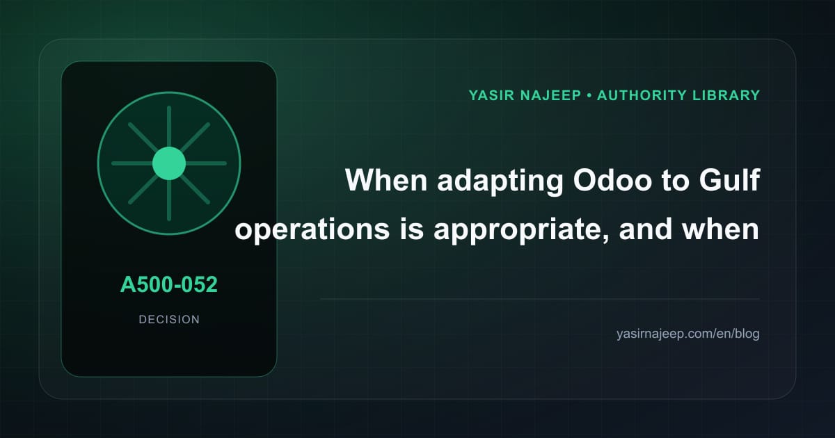 When adapting Odoo to Gulf operations makes sense, and when to wait