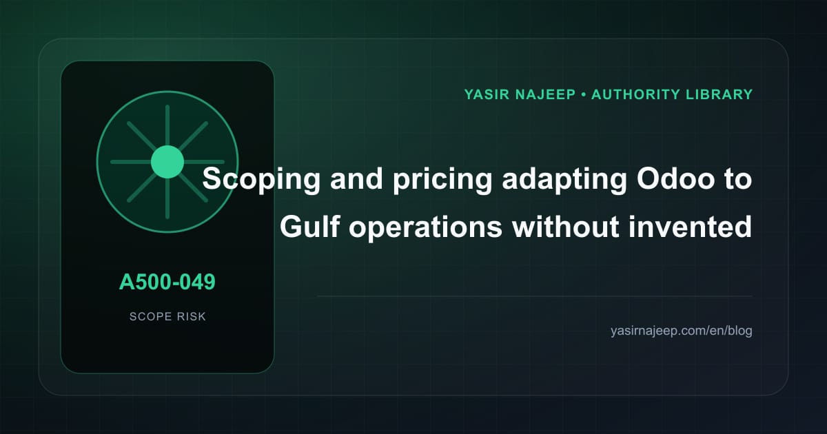 Scoping adapting Odoo to Gulf operations: cost drivers, evidence, and estimate boundaries