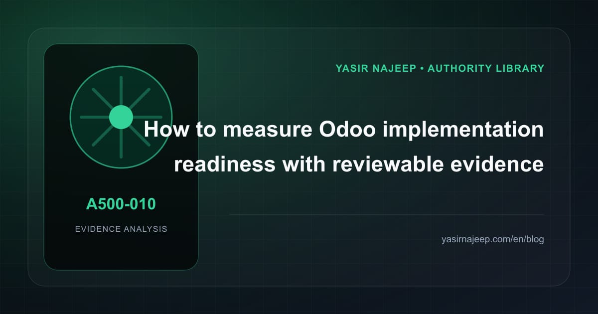 How to measure Odoo implementation readiness with reviewable evidence