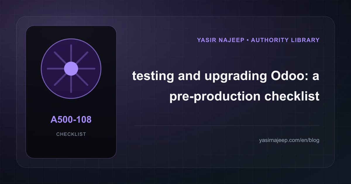 Pre-production checklist for testing and upgrading Odoo