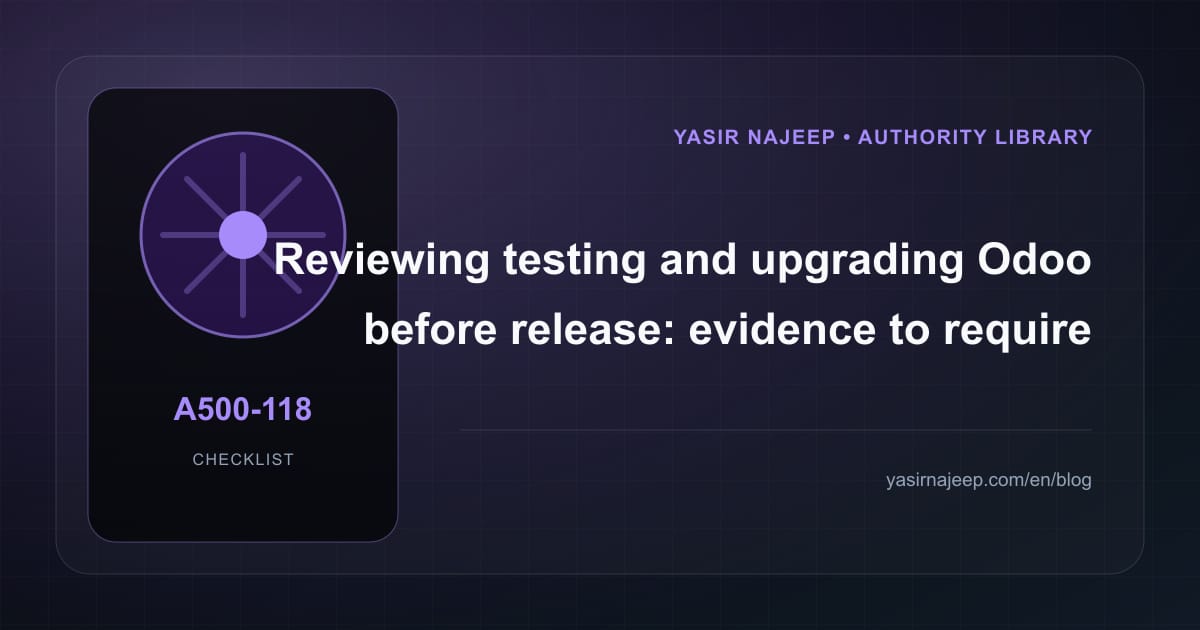 Testing and upgrading Odoo release review: evidence to require