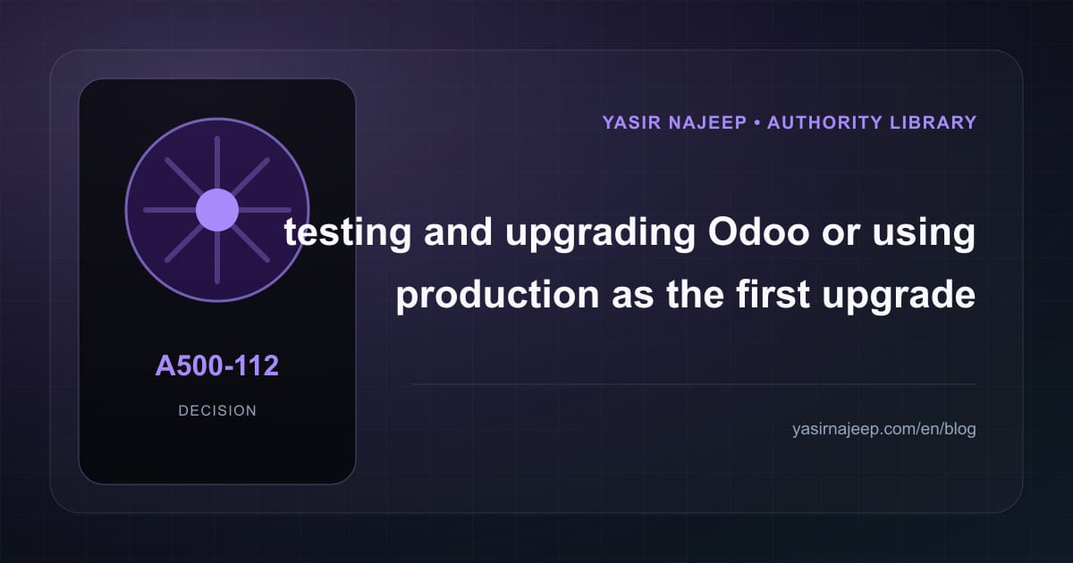 Decision framework for testing and upgrading Odoo: fit, ownership, and risk