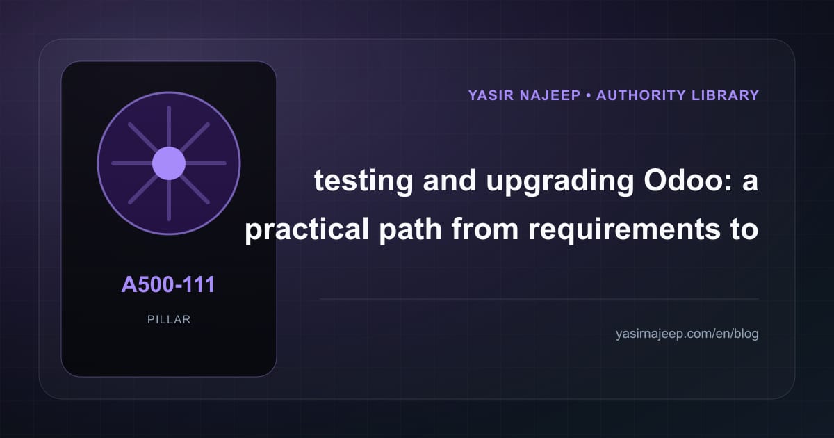 Testing and upgrading Odoo: from requirements to reliable operation