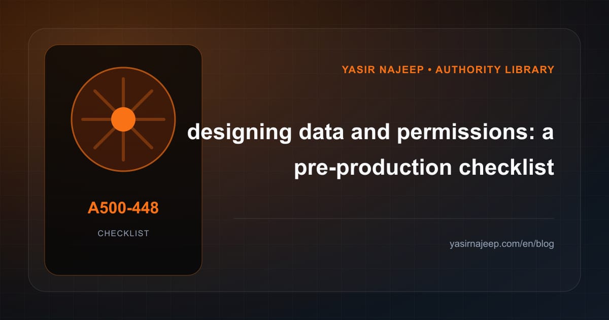 Pre-production checklist for designing data and permissions
