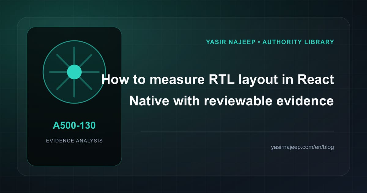 How to measure RTL layout in React Native with reviewable evidence