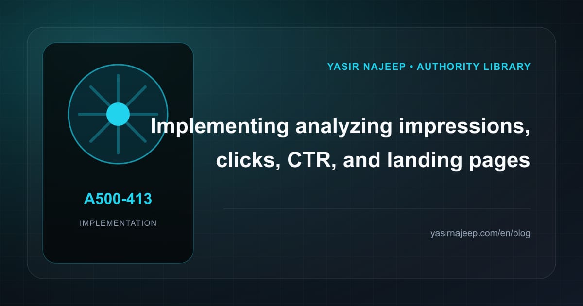 Analyzing impressions, clicks, CTR, and landing pages for measuring SEO with Search Console: a testable workflow
