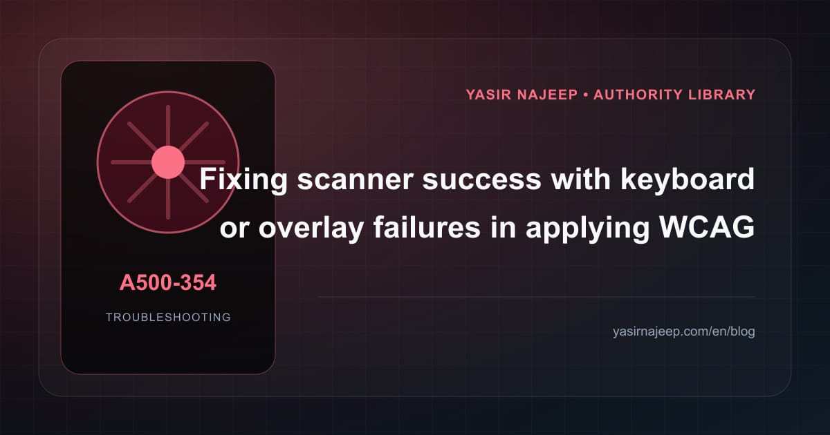Applying WCAG 2.2 to websites failures: find the cause instead of masking the symptom
